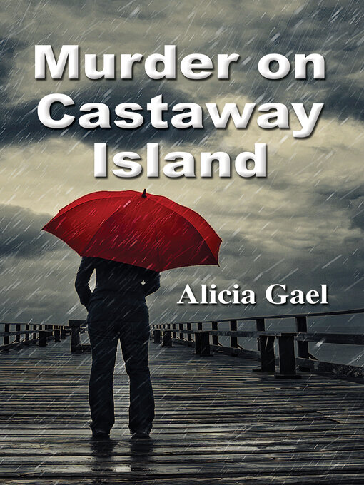 Title details for Murder on Castaway Island by Alicia Gael - Available